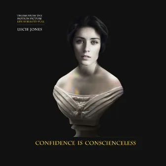 Confidence Is Conscienceless by Lucie Jones