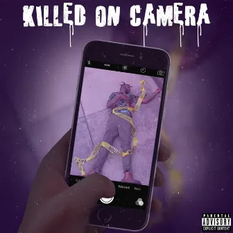 Killed On Camera by VontePicassionte