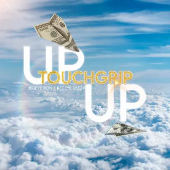 up up by TOUCH GRIP