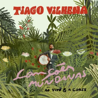 Canções Mundanas (Ao Vivo E A Cores) by Tiago Vilhena