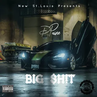 Big $h!t by D.Paine