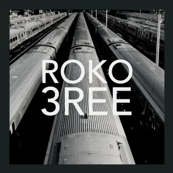 3REE by Roko