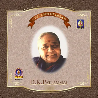 Carnatic Vocal D K Pattammal - Live Concert by D. K. Pattammal