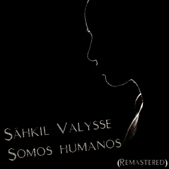 Somos Humanos (Remastered) by Valysse