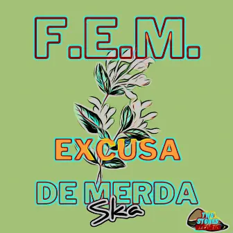 Excusa de merda ska by F.E.M.