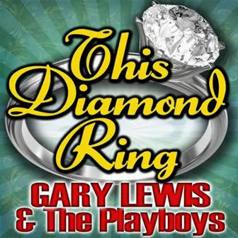 This Diamond Ring by Gary Lewis & The Playboys