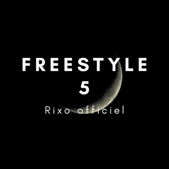 Freestyle 5 by Rixo