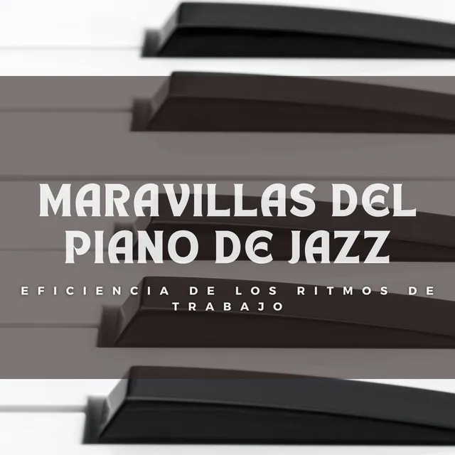 Maravillas Del Piano De Jazz: Eficiencia De Los Ritmos De Trabajo