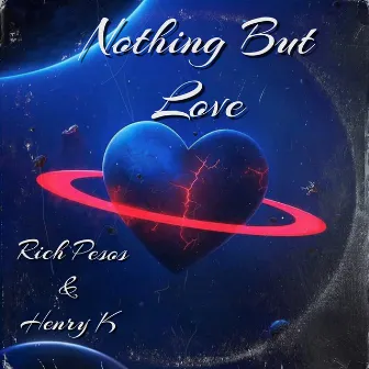 Nothing But Love by Henry K