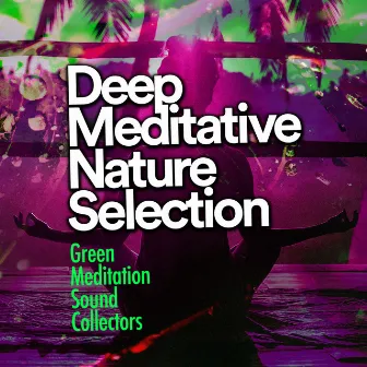 Deep Meditative Nature Selection by Unknown Artist