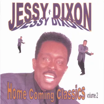 Home Coming Classics Volume 2 by Jessy Dixon