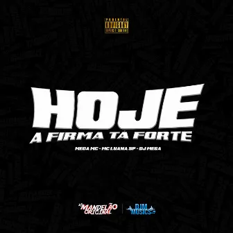 Hoje a Firma Ta Forte by Mega MC