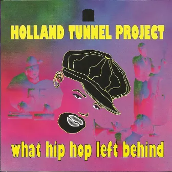 What Hip Hop Left Behind by Holland Tunnel Project