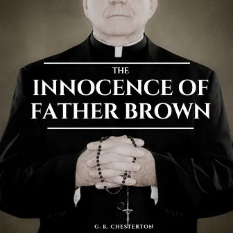 The Innocence of Father Brown by G. K. Chesterton