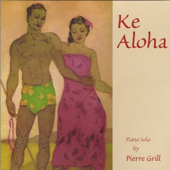 Ke Aloha by Pierre Grill