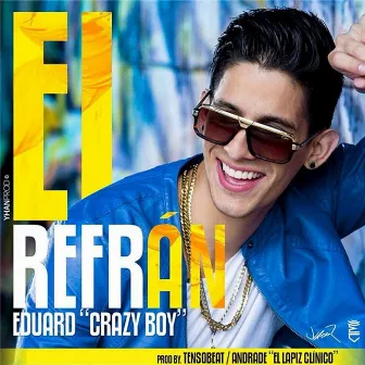 El Refrán by Eduard Crazy Boy