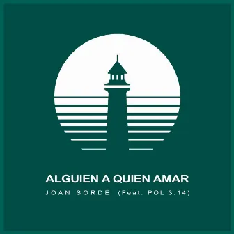 Alguien a Quien Amar by Joan Sordé