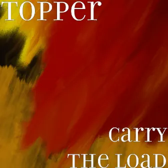 Carry the Load by Topper