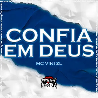 Confia em Deus by MC VINI ZL