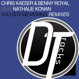 You Got Me Moving (feat. Nathalie Konan) [Remixes] by Benny Royal