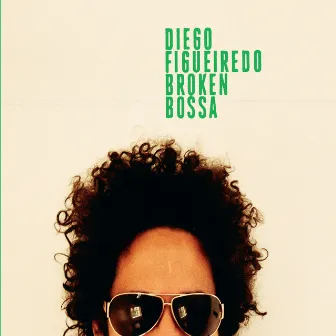 Broken Bossa by Diego Figueiredo