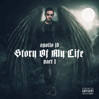 Story of My Life, Pt. 1 by Apollo JD