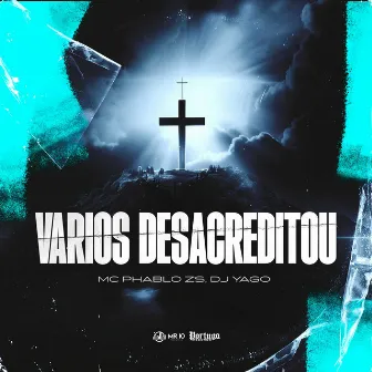 Vários Desacreditou by Mc Phablo zs