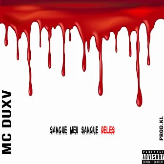 Sangue Meu Sangue Deles by MC DUXV