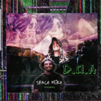 D.O.A by Space Mike