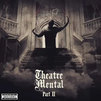 THEATRE MENTAL, Pt. 2 by KaoTech