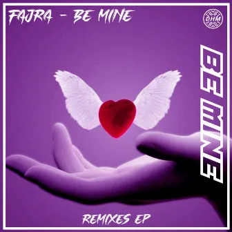 Be Mine Remixes by Fajra