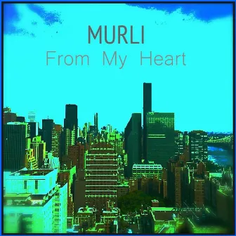 From My Heart by Murli