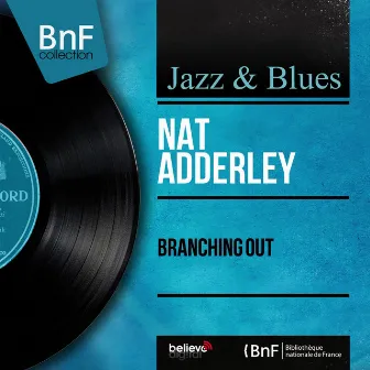 Branching Out (Mono Version) by Nat Adderley Quintet