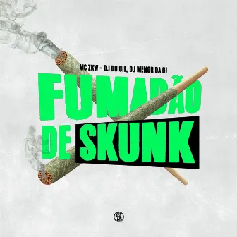 Fumadona de Skunk by DJ MENOR DA 011