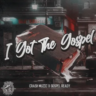 I Got The Gospel by Crash muzic