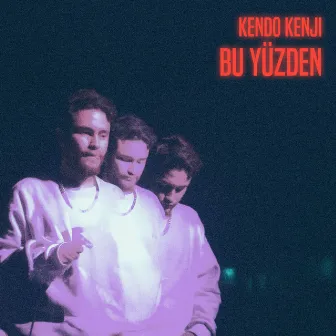 Bu Yüzden by Kendo Kenji