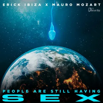 People Are Still Having Sex by Erick Ibiza