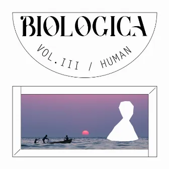 Biologica, Volume Three (Human) by slowave