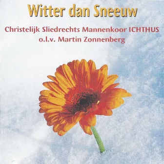 Witter dan Sneeuw by Christelijk Sliedrechts Mannenkoor Ichthus