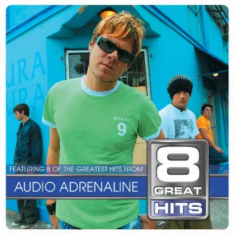 8 Great Hits Audio A by Audio Adrenaline