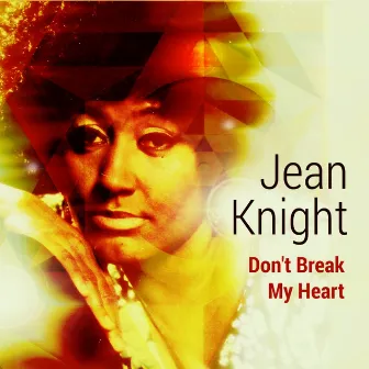 Don't Break My Heart by Jean Knight