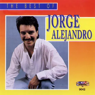 The Best of Jorge Alejandro by Jorge Alejandro