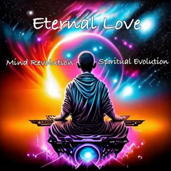 Mind Revolution / Spiritual Evolution by Eternal Love