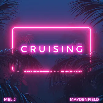 Cruising by Mel J