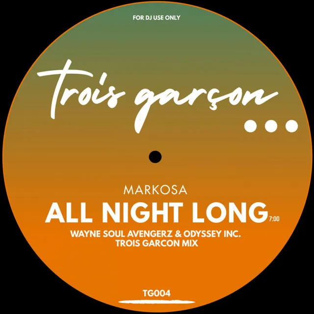 All Night Long - Wayne Soul Avengerz & Odyssey Inc. Trois Garcon Mix