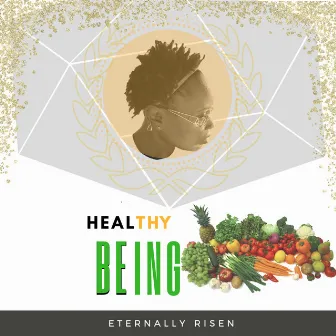 HealThy Being by Eternally Risen