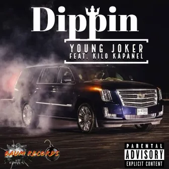 Dippin by Kilo Kapanel