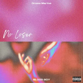 No Loser by BLOOD BOY