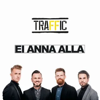 Ei Anna Alla by Traffic