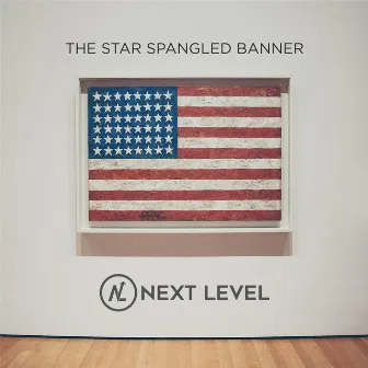 The Star-Spangled Banner by Next Level